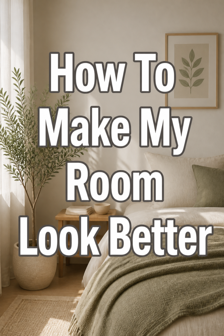 🌟 How To Make My Room Look Better