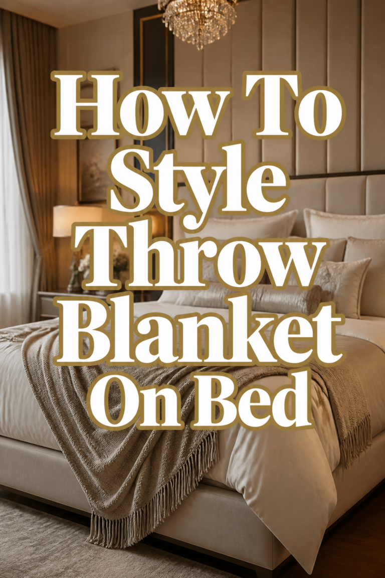 🛌 How To Style Throw Blanket On Bed